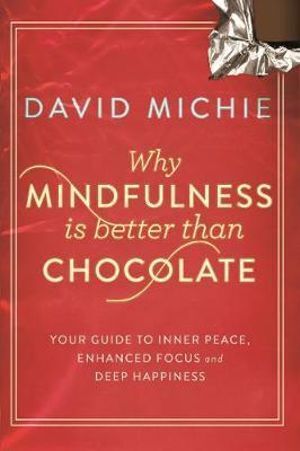 Why Mindfulness is Better Than Chocolate-0